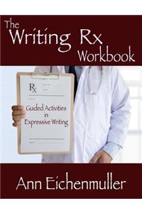 The Writing Rx Workbook