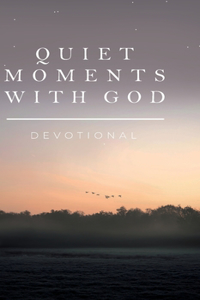 Quiet Moments with God