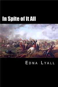 In Spite of It All