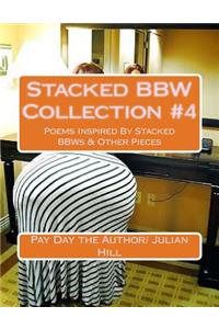 Stacked Bbw Collection #4: Poems Inspired by Stacked Bbws & Other Pieces