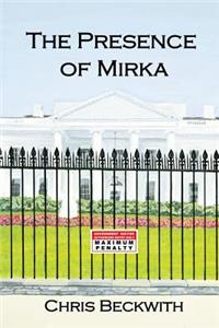 Presence of Mirka