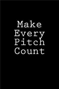 Make Every Pitch Count