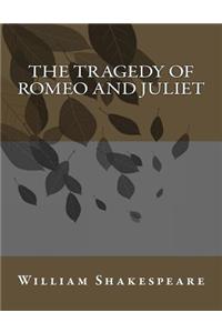 The Tragedy of Romeo and Juliet