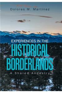 Experiences in the Historical Borderlands