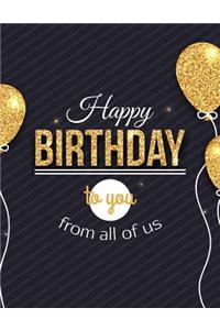 Happy Birthday to you from all of us