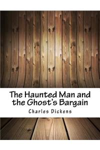 The Haunted Man and the Ghost's Bargain