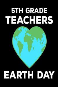 5th Grade Teachers Earth Day
