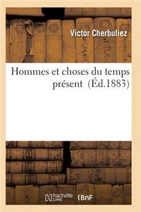 Hommes Et Choses Du Temps Présent