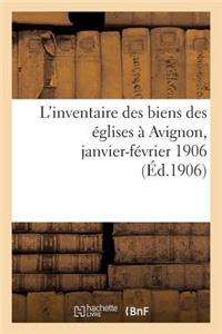 L'Inventaire Des Biens Des Églises À Avignon, Janvier-Février 1906