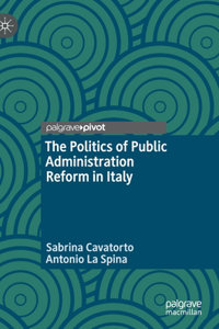 The Politics of Public Administration Reform in Italy