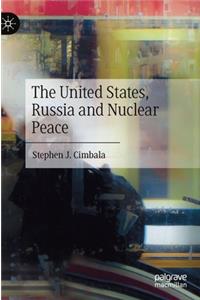 The United States, Russia and Nuclear Peace
