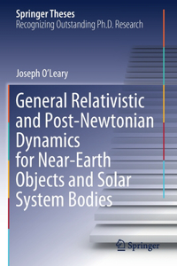 General Relativistic and Post-Newtonian Dynamics for Near-Earth Objects and Solar System Bodies