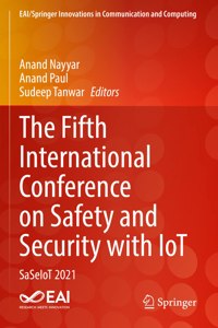 Fifth International Conference on Safety and Security with Iot