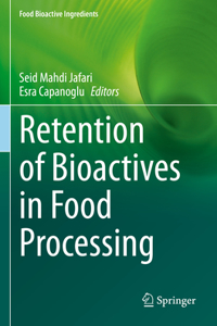 Retention of Bioactives in Food Processing