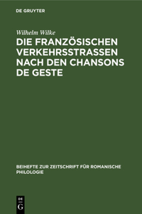 Die Französischen Verkehrsstrassen Nach Den Chansons de Geste