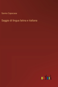 Saggio di lingua latina e italiana