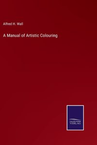 Manual of Artistic Colouring