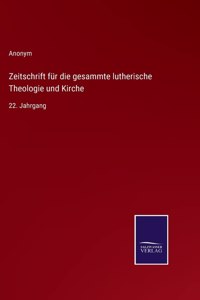 Zeitschrift für die gesammte lutherische Theologie und Kirche