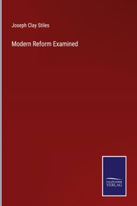 Modern Reform Examined