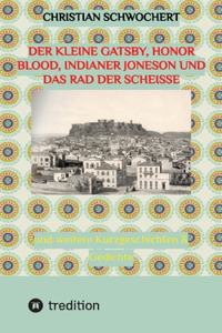 Der kleine Gatsby, Honor Blood, Indianer Joneson und das Rad der Scheiße