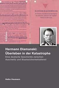 Hermann Diamanski (1910-1976): Uberleben in Der Katastrophe