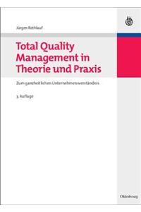 Total Quality Management in Theorie Und Praxis