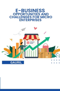 E-BUSINESS Opportunities and Challenges Micro-enterprises