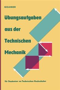 Übungsaufgaben Aus Der Technischen Mechanik: Statik - Festigkeitslehre - Dynamik