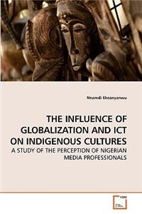 Influence of Globalization and Ict on Indigenous Cultures