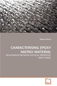 Characterising Epoxy Matrix Material
