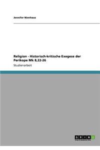 Religion - Historisch-kritische Exegese der Perikope Mk 8,22-26