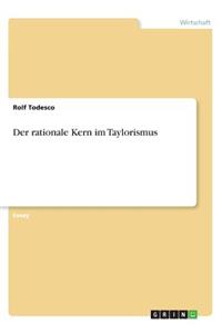 Der rationale Kern im Taylorismus