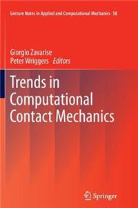 Trends in Computational Contact Mechanics: 58 (Lecture Notes in Applied and Computational Mechanics)