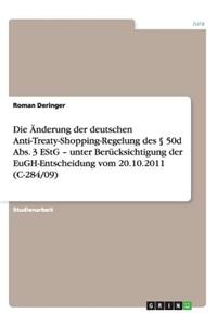 Die Änderung der deutschen Anti-Treaty-Shopping-Regelung des § 50d Abs. 3 EStG - unter Berücksichtigung der EuGH-Entscheidung vom 20.10.2011 (C-284/09)