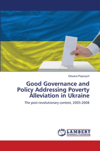 Good Governance and Policy Addressing Poverty Alleviation in Ukraine