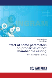 Effect of some parameters on properties of hot chamber die casting