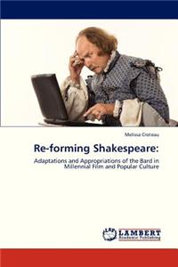 Re-Forming Shakespeare