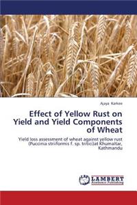 Effect of Yellow Rust on Yield and Yield Components of Wheat