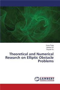 Theoretical and Numerical Research on Elliptic Obstacle Problems