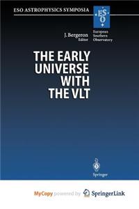 The Early Universe with the Vlt