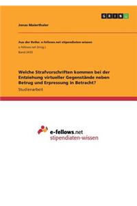 Welche Strafvorschriften kommen bei der Entziehung virtueller Gegenstände neben Betrug und Erpressung in Betracht?