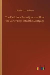 The Raid from Beauséjour and How the Carter Boys lifted the Mortgage