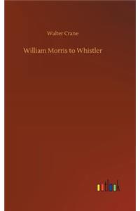 William Morris to Whistler