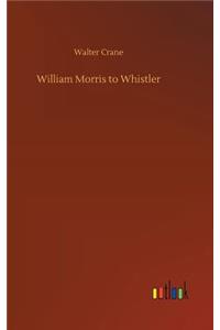 William Morris to Whistler