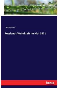 Russlands Wehrkraft im Mai 1871