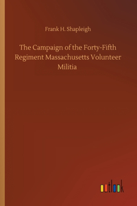 Campaign of the Forty-Fifth Regiment Massachusetts Volunteer Militia