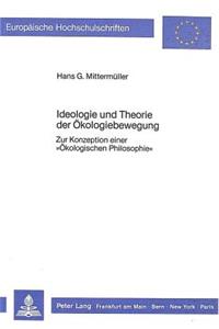 Ideologie Und Theorie Der Oekologiebewegung