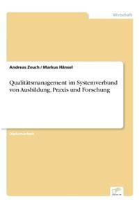 Qualitätsmanagement im Systemverbund von Ausbildung, Praxis und Forschung