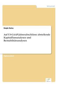 Auf US-GAAP-Jahresabschlüsse abstellende Kapitalflussanalysen und Rentabilitätsanalysen