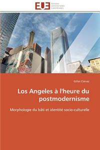 Los Angeles À l'Heure Du Postmodernisme
